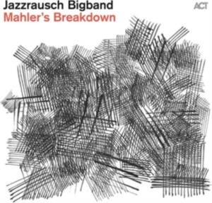Jazzrausch Bigband - Mahler's Breakdown in der Gruppe CD bei Bengans Skivbutik AB (5506583)