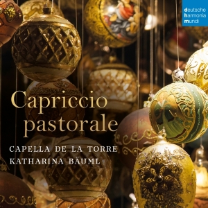 Capella De La Torre & Katharina Bäuml - Capriccio Pastorale (Italian Christmas Music) in der Gruppe UNSERE TIPPS / Weihnachtsmusik auf Vinyl & CD bei Bengans Skivbutik AB (5506650)