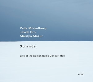 Palle Mikkelborg Jakob Bro Marily - Strands - Live At The Danish Radio in der Gruppe CD bei Bengans Skivbutik AB (5506663)