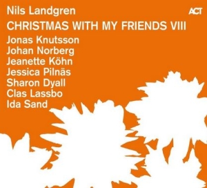 Landgren Nils Dyall Sharon Köhn - Christmas With My Friends Viii in der Gruppe UNSERE TIPPS / Weihnachtsmusik auf Vinyl & CD bei Bengans Skivbutik AB (5506664)