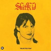 Shitkid - Rejected Fish in der Gruppe VINYL / Pop-Rock bei Bengans Skivbutik AB (5506707)
