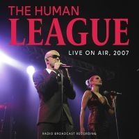 Human League The - Live On Air 2007 in der Gruppe CRM - 80-tals synth bei Bengans Skivbutik AB (5506768)