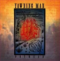 Yawning Man - Pot Head (Vinyl Lp) in der Gruppe VINYL / Hårdrock bei Bengans Skivbutik AB (5506885)