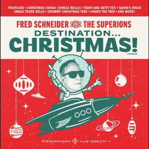 Fred Schneider & The Superions - Destination Christmas (Indie) in der Gruppe UNSERE TIPPS / Weihnachtsmusik auf Vinyl & CD bei Bengans Skivbutik AB (5507351)