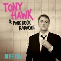 Tony Hawk & Punk Rock Karaoke - In The City in der Gruppe VINYL / Hårdrock bei Bengans Skivbutik AB (5507572)