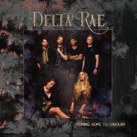Delta Rae - Come Home To Carolina in der Gruppe VINYL bei Bengans Skivbutik AB (5507592)