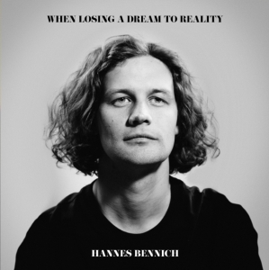 Bennich Hannes - When Losing A Dream To Reality (2 L in der Gruppe VINYL / Jazz bei Bengans Skivbutik AB (5507658)