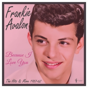Frankie Avalon - Because I Love You: 1957-62 in der Gruppe VINYL / Pop-Rock bei Bengans Skivbutik AB (5507897)
