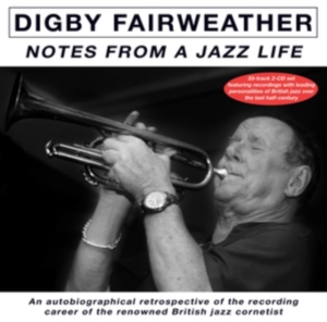 Digby Fairweather - Notes From A Jazz Life in der Gruppe Övrigt /  bei Bengans Skivbutik AB (5507914)