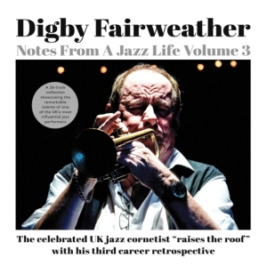 Digby Fairweather - Notes From A Jazz Life Vol. 3 in der Gruppe Övrigt / bei Bengans Skivbutik AB (5507961)