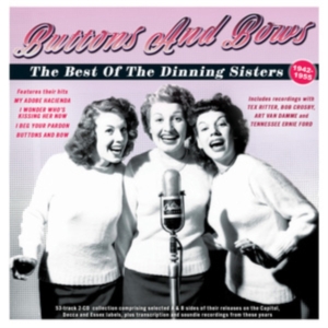Dinning Sisters - Buttons And Bows - The Best Of The in der Gruppe CD / Pop-Rock bei Bengans Skivbutik AB (5507996)