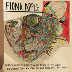 Apple Fiona - The Idler Wheel Is Wiser Than The Driver Of The Screw And Whipping Cords Will Serve You More Than Ro in der Gruppe VINYL / Pop-Rock bei Bengans Skivbutik AB (5508218)