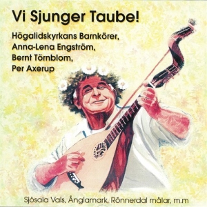 Högalidskyrkans Barnkörer - Vi Sjunger Taube in der Gruppe CD / Dansband-Schlager bei Bengans Skivbutik AB (5508254)