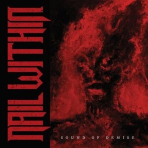 Nail Within - Sound Of Demise (Red Vinyl Lp) in der Gruppe VINYL / Hårdrock bei Bengans Skivbutik AB (5508499)