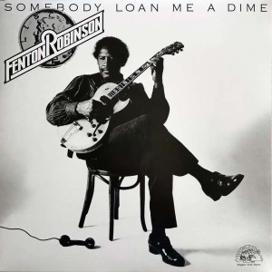Fenton Robinson - Someone Loan Me A Dime in der Gruppe Labels /  bei Bengans Skivbutik AB (5508822)