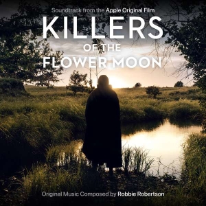 Robertson Robbie - Killers Of The Flower Moon (Soundtrack From The Apple Original Film) in der Gruppe CD / Film-Musikal bei Bengans Skivbutik AB (5508862)