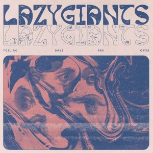 Lazy Giants - Toiling Days Are Over in der Gruppe VINYL / Pop-Rock bei Bengans Skivbutik AB (5508959)
