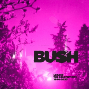 Bush - Loaded: The Greatest Hits 1994-2023 in der Gruppe VINYL / Pop-Rock bei Bengans Skivbutik AB (5509107)