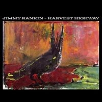 Rankin Jimmy - Harvest Highway in der Gruppe CD bei Bengans Skivbutik AB (5509122)