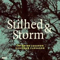 Flosason Sigurdur/ Legardh Cathrine - Stilhed & Storm in der Gruppe CD bei Bengans Skivbutik AB (5509298)