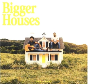 Dan + Shay - Bigger Houses in der Gruppe VINYL / Country bei Bengans Skivbutik AB (5509346)