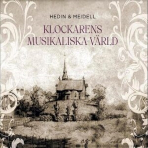 Hedin & Meidell - Klockarens Musikaliska Värld in der Gruppe CD / Svensk Folkmusik,Svensk Musik bei Bengans Skivbutik AB (5509409)