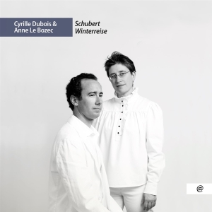Cyrille Dubois & Anne Le Bozec - Schubert Winterreise in der Gruppe CD / Klassiskt bei Bengans Skivbutik AB (5509430)