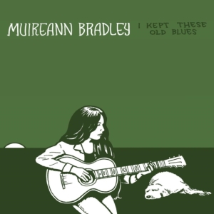 Muireann Bradley - I Kept These Old Blues in der Gruppe CD / World Music bei Bengans Skivbutik AB (5509488)