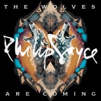 Philip Sayce - Wolves Are Coming in der Gruppe UNSERE TIPPS / Freitagsveröffentlichungen / Fredag Den 23:e Februari 2024 bei Bengans Skivbutik AB (5509928)