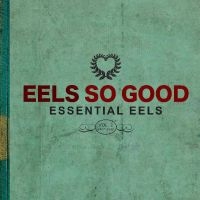 Eels - Eels So Good: Essential Eels Vol. 2 in der Gruppe CD bei Bengans Skivbutik AB (5510162)