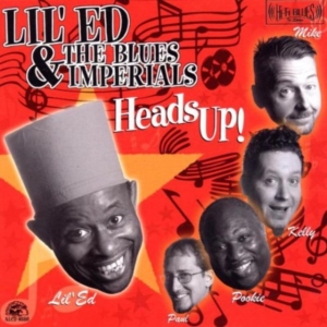 Lil' Ed & The Blues Imperials - Heads Up! in der Gruppe CD / Jazz bei Bengans Skivbutik AB (551026)