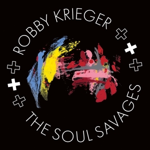 Robby Krieger - Robby Krieger And The Soul Savages in der Gruppe UNSERE TIPPS / Freitagsveröffentlichungen / Fredag den 19e Jan 24 bei Bengans Skivbutik AB (5510277)