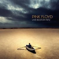 Pink Floyd - Live Boston 1972 (2 Cd) in der Gruppe CD / Pop-Rock bei Bengans Skivbutik AB (5510529)