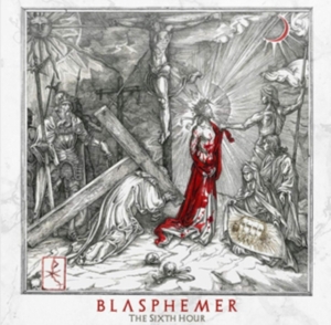 Blasphemer - The Sixth Hour in der Gruppe CD / Hårdrock bei Bengans Skivbutik AB (5510607)