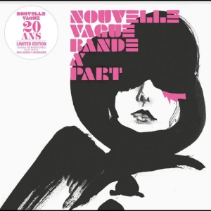 Nouvelle Vague - Bande À Part (20 Ans) in der Gruppe UNSERE TIPPS / Freitagsveröffentlichungen / Fredag Den 16:e Februari 2024 bei Bengans Skivbutik AB (5510788)