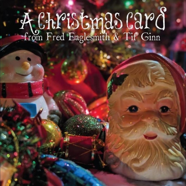 Fred Eaglesmith & Tif Ginn - A Christmas Card in der Gruppe CD / Bestseller bei Bengans Skivbutik AB (5510797)