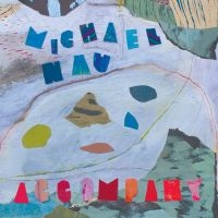 Michael Nau - Accompany in der Gruppe CD / Pop-Rock bei Bengans Skivbutik AB (5511098)