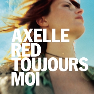 Axelle Red - Toujours Moi in der Gruppe CD / Pop-Rock bei Bengans Skivbutik AB (5511170)