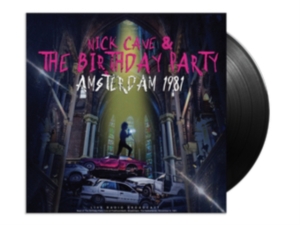 Nick Cave & The Birthday Party - Amsterdam 1981 (Vinyl Lp) in der Gruppe UNSERE TIPPS / Freitagsveröffentlichungen / Fredag den 5:e Jan 24 bei Bengans Skivbutik AB (5511323)