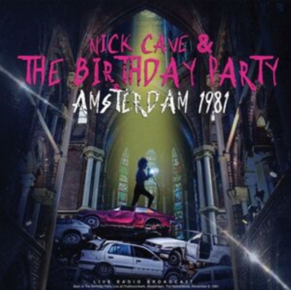 Nick Cave & The Birthday Party - Amsterdam 1981 in der Gruppe UNSERE TIPPS / Freitagsveröffentlichungen / Fredag den 5:e Jan 24 bei Bengans Skivbutik AB (5511327)