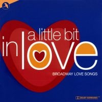 Love Songs From Broadway - A Little Bit In Love in der Gruppe CD bei Bengans Skivbutik AB (5511736)