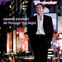 Dvorsky George - All Through The Night in der Gruppe CD / Pop-Rock bei Bengans Skivbutik AB (5511835)
