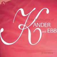 Various Artists - The Musicality Of Kander And Ebb in der Gruppe CD / Pop-Rock bei Bengans Skivbutik AB (5511918)