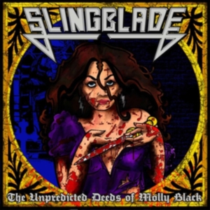 Slingblade - Unpredicted Deeds Of Molly Black Th in der Gruppe CD / Hårdrock bei Bengans Skivbutik AB (5512342)