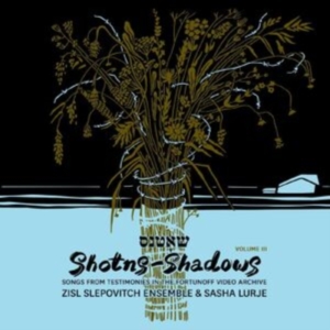 Zisl Slepovitch Ensemble & Sasha Lu - Shotns - Shadows: Songs From Testim in der Gruppe UNSERE TIPPS / Freitagsveröffentlichungen / Fredag den 26:e Jan 24 bei Bengans Skivbutik AB (5512530)
