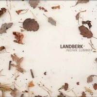 Landberk - Indian Summer in der Gruppe UNSERE TIPPS / Freitagsveröffentlichungen / Fredag Den 16:e Februari 2024 bei Bengans Skivbutik AB (5512625)