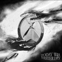 Today Was Yesterday - Today Was Yesterday in der Gruppe CD bei Bengans Skivbutik AB (5512633)