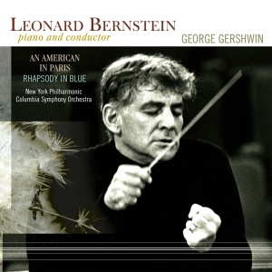 George Gershwin & Leonard Bernstein & Ne - An American In Paris/Rhapsody In Blue in der Gruppe UNSERE TIPPS / Freitagsveröffentlichungen / Fredag den 2:e Februari 2024 bei Bengans Skivbutik AB (5512662)