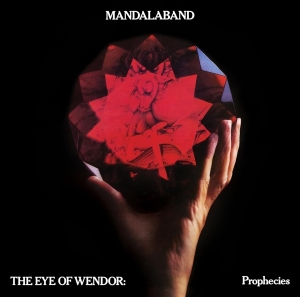 Mandalaband - The Eye Of Wendor: Prophecies in der Gruppe UNSERE TIPPS / Freitagsveröffentlichungen / Fredag Den 9:e Februari 2024 bei Bengans Skivbutik AB (5512689)