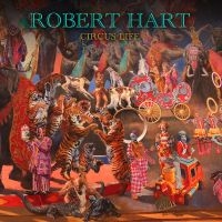 Hart Robert - Circus Life in der Gruppe UNSERE TIPPS / Freitagsveröffentlichungen / Fredag den 26:e Jan 24 bei Bengans Skivbutik AB (5512844)